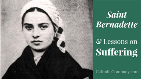 bernadette bitter|St. Bernadette of Lourdes and Her Lessons on Suffering.